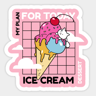 Plan For Today Ice Cream Lover Sticker